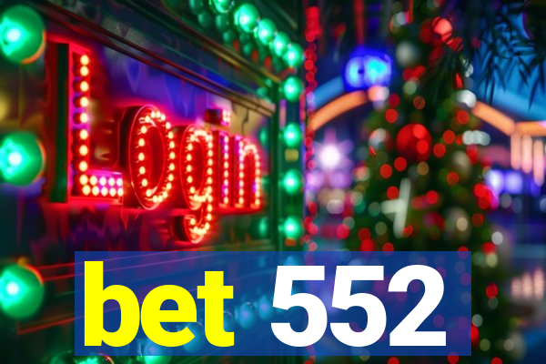 bet 552